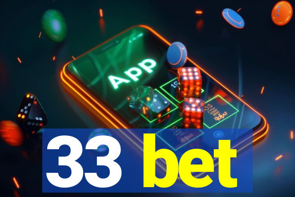 33 bet